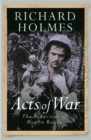 Acts of War : The Behaviour of Men in Battle - Book