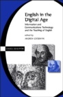 English in the Digital Age : Information and Communications Technology (ITC) and the Teaching of English - Book