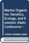 Marine Organisms: Genetics, Ecology, and Evolution - Book