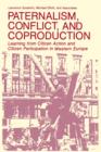 Paternalism, Conflict, and Coproduction : Learning from Citizen Action and Citizen Participation in Western Europe - Book