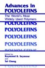 Advances in Polyolefins : The World's Most Widely Used Polymers - Book