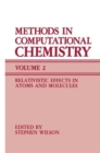 Methods in Computational Chemistry : Relativistic Effects in Atoms and Molecules Volume 2 - Book