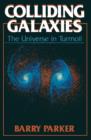 Colliding Galaxies : The Universe in Turmoil - Book