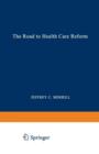 The Road to Health Care Reform : Designing a System That Works - Book