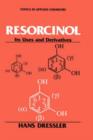 Resorcinol : Its Uses and Derivatives - Book