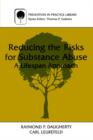Reducing the Risks for Substance Abuse : A Lifespan Approach - Book