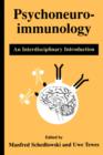 Psychoneuroimmunology : An Interdisciplinary Introduction - Book