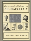 Encyclopedic Dictionary of Archaeology - Book