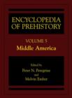 Encyclopedia of Prehistory : Volume 5: Middle America - Book