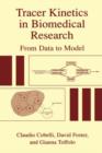 Tracer Kinetics in Biomedical Research : From Data to Model - Book