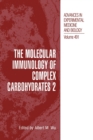 The Molecular Immunology of Complex Carbohydrates -2 - Book