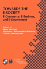Towards the E-Society : E-Commerce, E-Business, and E-Government - eBook