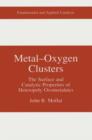 Metal-Oxygen Clusters : The Surface and Catalytic Properties of Heteropoly Oxometalates - eBook