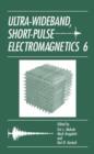 Ultra-wideband, Short-pulse Electromagnetics 6 - Book