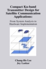 Compact Ku-band Transmitter Design for Satellite Communication Applications : From System Analysis To Hardware Implementation - eBook