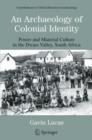 An Archaeology of Colonial Identity : Power and Material Culture in the Dwars Valley, South Africa - eBook