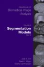 Handbook of Biomedical Image Analysis : Volume 2: Segmentation Models Part B - Book