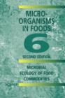 Microorganisms in Foods 6 : Microbial Ecology of Food Commodities - Book