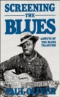 Screening The Blues : Aspects Of The Blues Tradition - Book