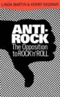 Anti-Rock : The Opposition To Rock 'n' Roll - Book