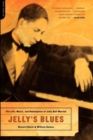 Jelly's Blues : The Life, Music, and Redemption of Jelly Roll Morton - Book