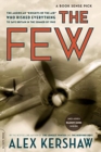 The Few : The American "Knights of the Air" Who Risked Everything to Save Britain in the Summer of 1940 - Book
