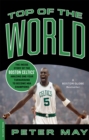 Top of the World : The Inside Story of the Boston Celtics' Amazing One-Year Turnaround to Become NBA Champions - Book