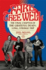 Fare Thee Well : The Final Chapter of the Grateful Dead's Long, Strange Trip - Book