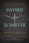 Sword and Scimitar : Fourteen Centuries of War between Islam and the West - Book