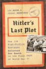 Hitler's Last Plot : The 139 VIP Hostages Selected for Death in the Final Days of World War II - Book