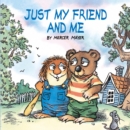 Just My Friend and Me (Little Critter) - Book