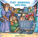 Just Shopping With Mom (Little Critter) - Book
