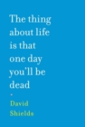 Thing About Life is That One Day You'll Be Dead - eBook