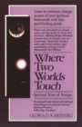 Where Two Worlds Touch: Spiritual Rites of Passage - eBook