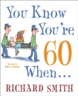 You Know You're 60 When . . . - eBook