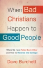 When Bad Christians Happen to Good People - eBook