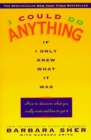 I Could Do Anything If I Only Knew What It Was - eBook
