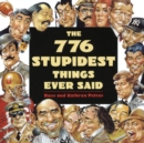 776 Stupidest Things Ever Said - eBook