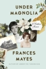 UNDER MAGNOLIA A SOUTHERN MEMOIR - Book