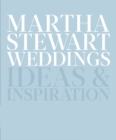 Martha Stewart Weddings : Ideas and Inspiration - Book