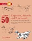 Draw 50 Airplanes, Aircraft, and Spacecraft - eBook