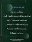 Evolving the High Performance Computing and Communications Initiative to Support the Nation's Information Infrastructure - Book