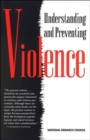 Understanding and Preventing Violence : Volume 1 - Book