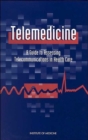 Telemedicine : A Guide to Assessing Telecommunications for Health Care - Book