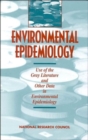 Environmental Epidemiology, Volume 2 : Use of the Gray Literature and Other Data in Environmental Epidemiology - Book