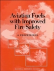 Aviation Fuels with Improved Fire Safety : A Proceedings - Book