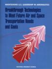 Maintaining U.S. Leadership in Aeronautics : Breakthrough Technologies to Meet Future Air and Space Transportation Needs and Goals - Book