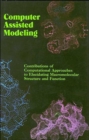Computer Assisted Modeling : Contributions of Computational Approaches to Elucidating Macromolecular Structure and Function - Book