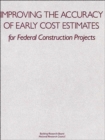 Improving the Accuracy of Early Cost Estimates for Federal Construction Projects - Book