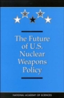 The Future of U.S. Nuclear Weapons Policy - Book
